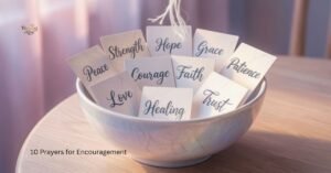 10 Prayers for Encouragement on Life’s Toughest Days
