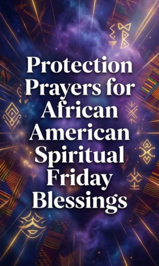 Protection Prayers for African American Spiritual Friday Blessings