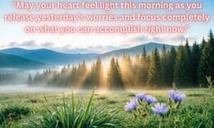 Uplifting Good Morning Wednesday Inspirational Quotes Image: “May your heart feel light this morning as you release yesterday's worries and focus completely on what you can accomplish right now.”
