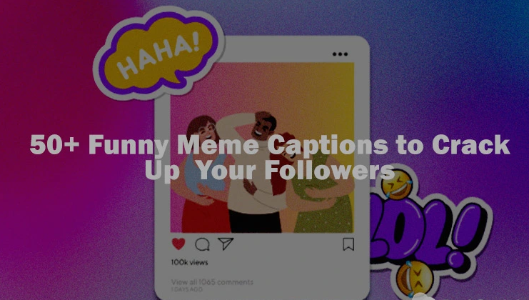 Meme-Style Captions: The Ultimate Guide to Funny and Viral Social Media Captions
